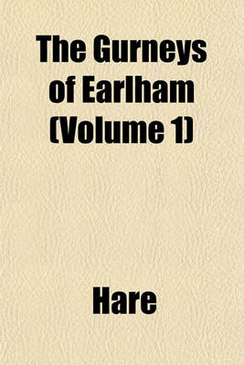 Book cover for The Gurneys of Earlham (Volume 1)