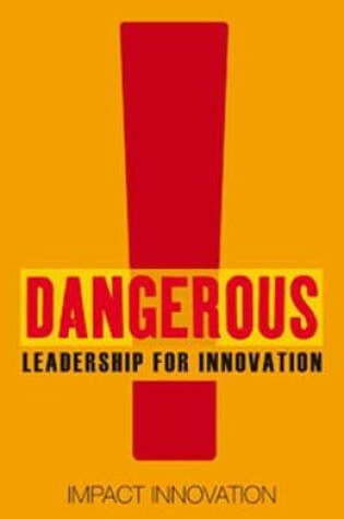 Cover of Dangerous Guide to Leading Innovation