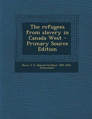 Book cover for The Refugees from Slavery in Canada West - Primary Source Edition