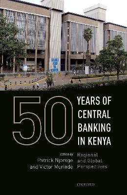 Cover of 50 Years of Central Banking in Kenya