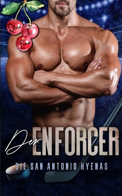 Book cover for Der Enforcer - Die San Antonio Hyenas, Buch 2