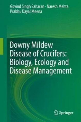 Cover of Downy Mildew Disease of Crucifers: Biology, Ecology and Disease Management