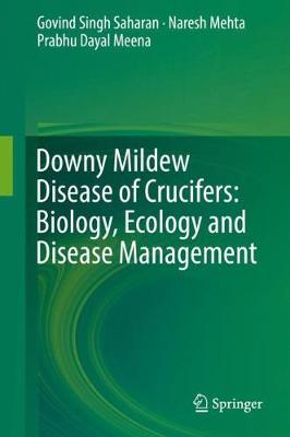 Book cover for Downy Mildew Disease of Crucifers: Biology, Ecology and Disease Management