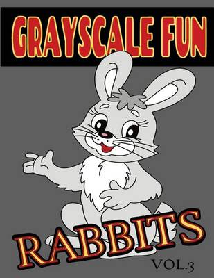 Book cover for Grayscale Fun RABBITS Vol.3