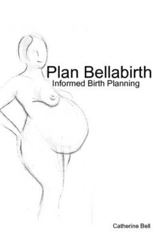 Cover of Plan Bellabirth: Informed Birth Planning