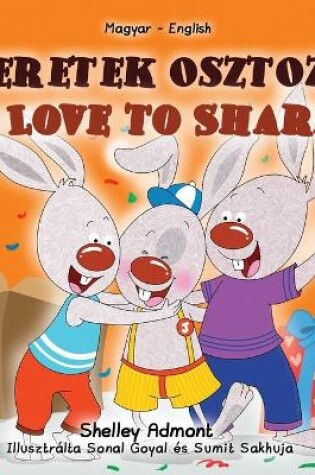 Cover of I Love to Share (Hungarian English Bilingual Children's Book)