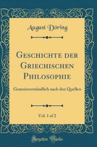 Cover of Geschichte Der Griechischen Philosophie, Vol. 1 of 2