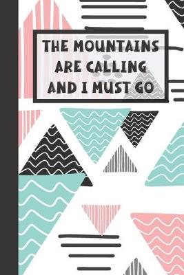 Book cover for The Mountains Are Calling & I Must Go