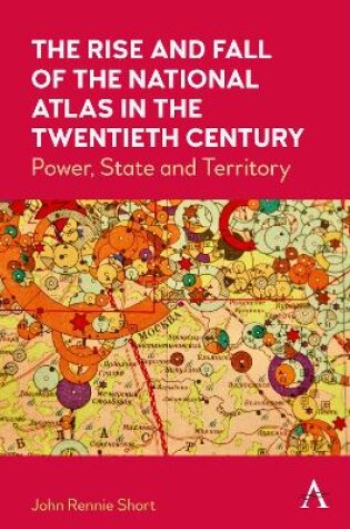 Cover of The Rise and Fall of the National Atlas in the Twentieth Century