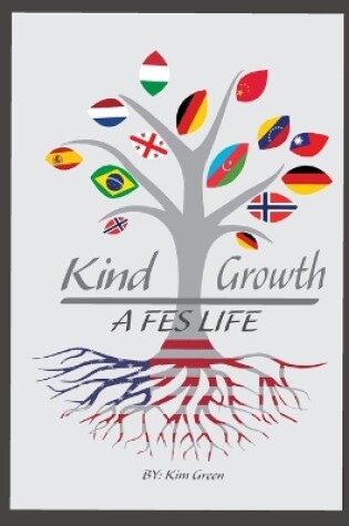 Cover of Kind Growth......A FES Life