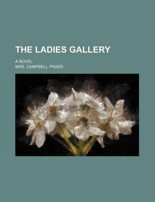 Book cover for The Ladies Gallery; A Novel