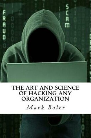 Cover of The Art and Science of Hacking Any Organization