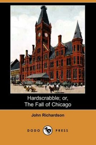 Cover of Hardscrabble; Or, the Fall of Chicago (Dodo Press)