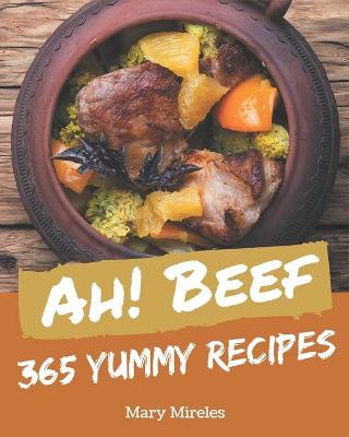 Book cover for Ah! 365 Yummy Beef Recipes