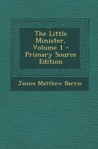 Cover of The Little Minister, Volume 1