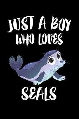Book cover for Just A Boy Who Loves Seals