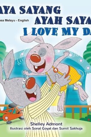 Cover of I Love My Dad (Malay English Bilingual Children's Book)