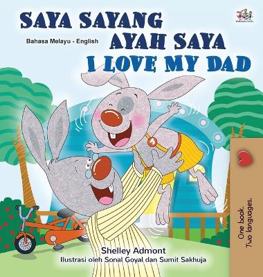 Book cover for I Love My Dad (Malay English Bilingual Children's Book)