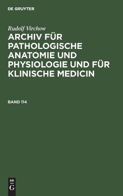 Book cover for Rudolf Virchow: Archiv Fur Pathologische Anatomie Und Physiologie Und Fur Klinische Medicin. Band 114