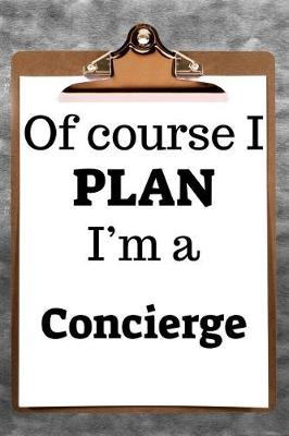 Book cover for Of Course I Plan I'm a Concierge