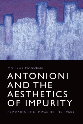 Book cover for Antonioni and the Aesthetics of Impurity