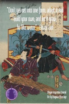 Book cover for "Don't get set into one form, adapt it and build your own, and let it grow, be like water." - Bruce Lee
