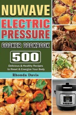 Cover of NUWAVE Electric Pressure Cooker Cookbook