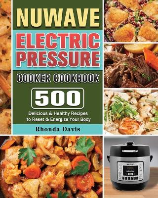 Book cover for NUWAVE Electric Pressure Cooker Cookbook