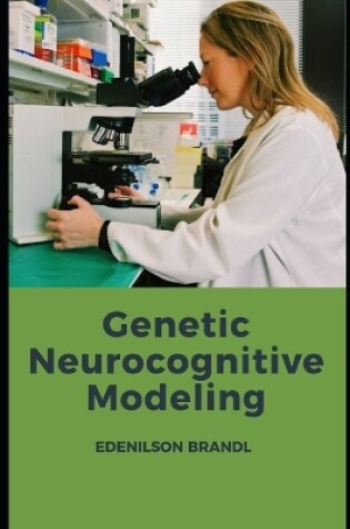 Cover of Genetic Neurocognitive Modeling