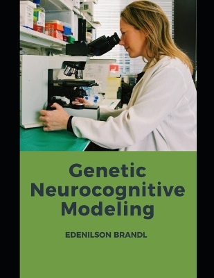 Book cover for Genetic Neurocognitive Modeling
