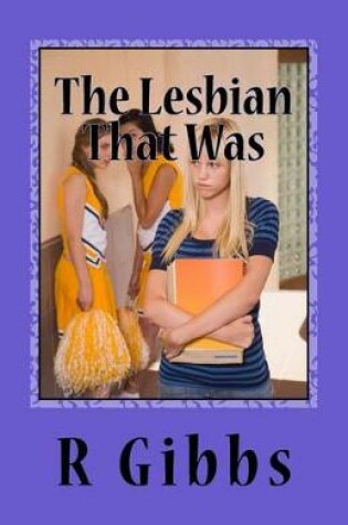 Cover of The Lesbian That Was