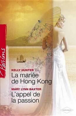 Book cover for La Mariee de Hong Kong - L'Appel de la Passion (Harlequin Passions)