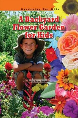 Cover of A Backyard Flower Garden for Kids