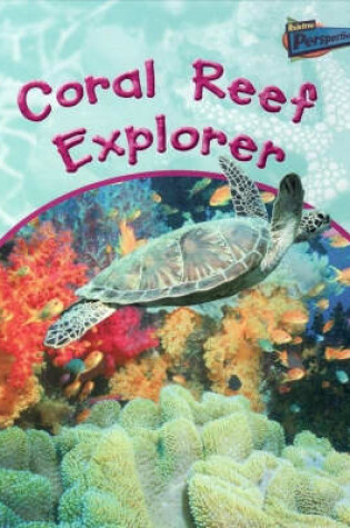 Cover of Raintree Perspectives: Habitat Explorer - Coral Reef Explorer