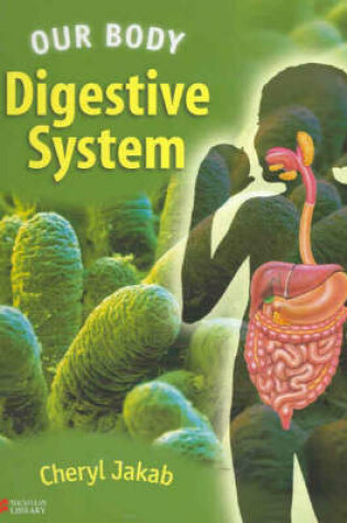 Cover of Our Body Digestive System Macmillan Library