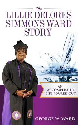 Book cover for The Lillie Delores Simmons Ward Story