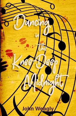 Book cover for Dancing in the Knee-Deep Midnight