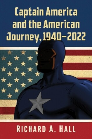 Cover of Captain America and the American Journey, 1940-2022