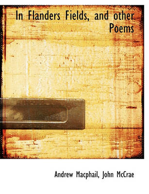 Cover of In Flanders Fields, and Other Poems