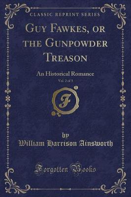 Book cover for Guy Fawkes, or the Gunpowder Treason, Vol. 2 of 3