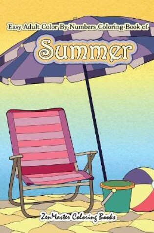 Cover of Easy Adult Color By Numbers Coloring Book of Summer
