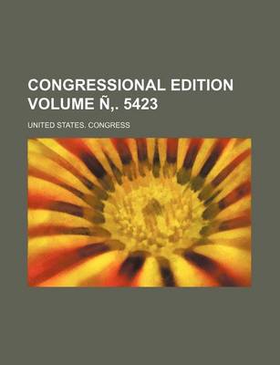 Book cover for Congressional Edition Volume N . 5423