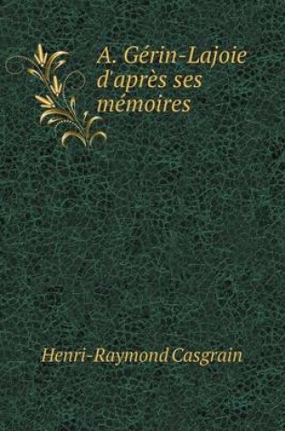 Cover of A. Gérin-Lajoie d'après ses mémoires