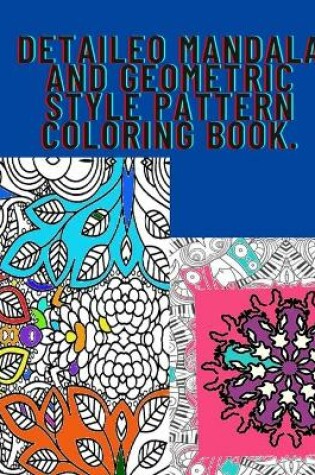 Cover of Detaileo Mandala and Geometric style Pattern coloring book.