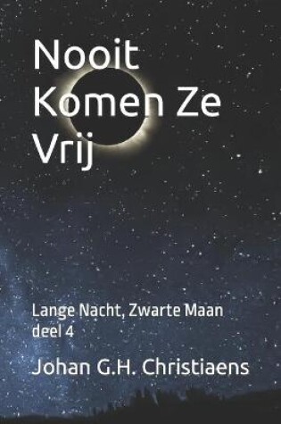 Cover of Nooit Komen Ze Vrij
