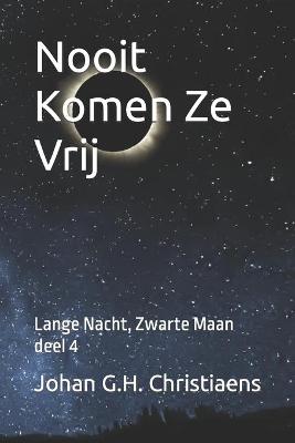 Book cover for Nooit Komen Ze Vrij