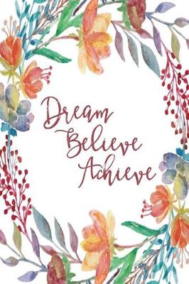 Cover of Inspirational Journal - Dream Believe Achieve (Burgundy)