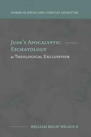 Cover of Jude's Apocalyptic Eschatology as Theological Exclusivism