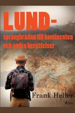 Cover of Lund - spr�ngbr�dan till kontinenten och andra ber�ttelser