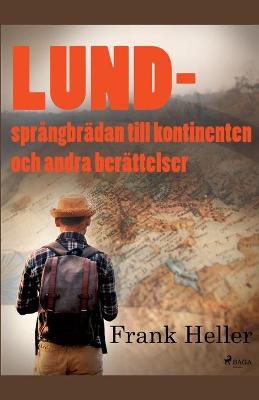 Book cover for Lund - spr�ngbr�dan till kontinenten och andra ber�ttelser